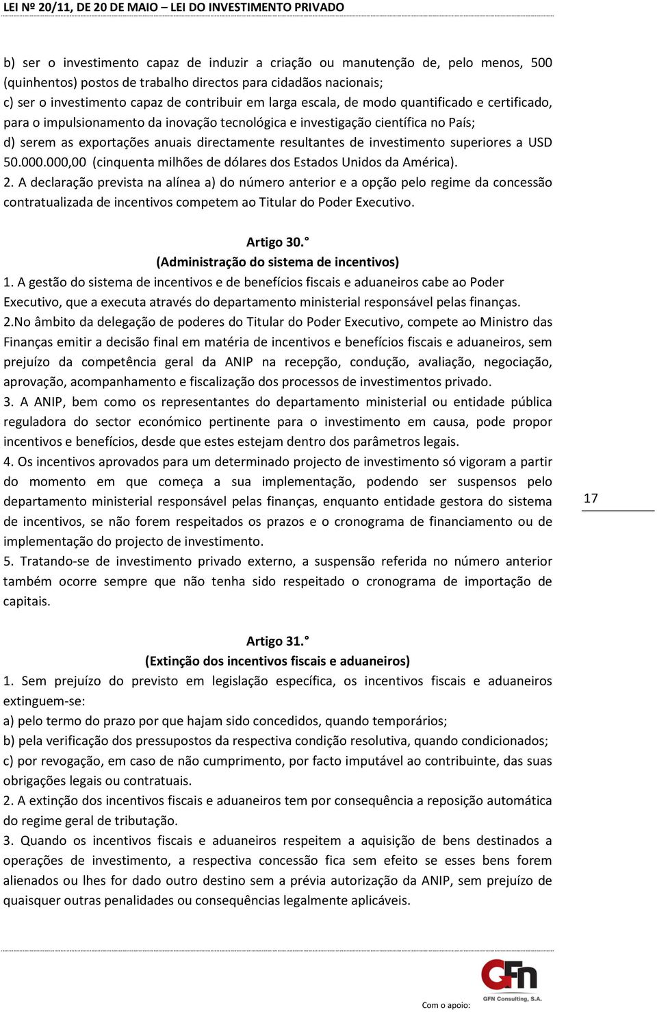 superiores a USD 50.000.000,00 (cinquenta milhões de dólares dos Estados Unidos da América). 2.