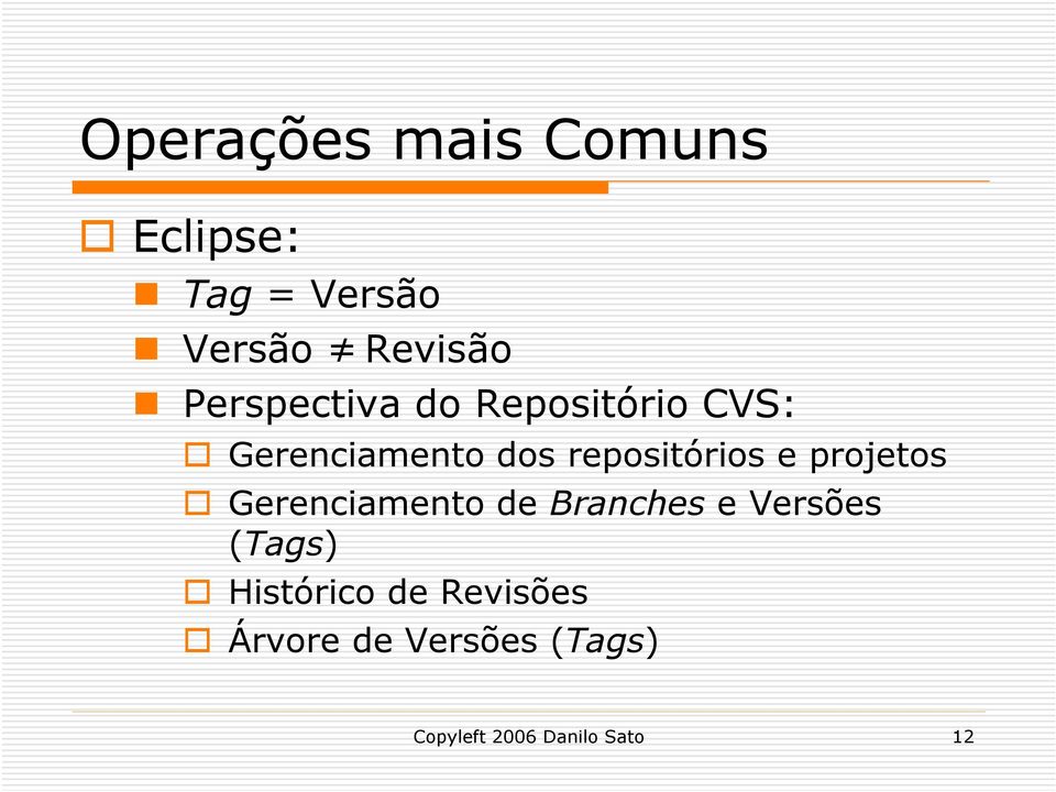 e projetos Gerenciamento de Branches e Versões (Tags)