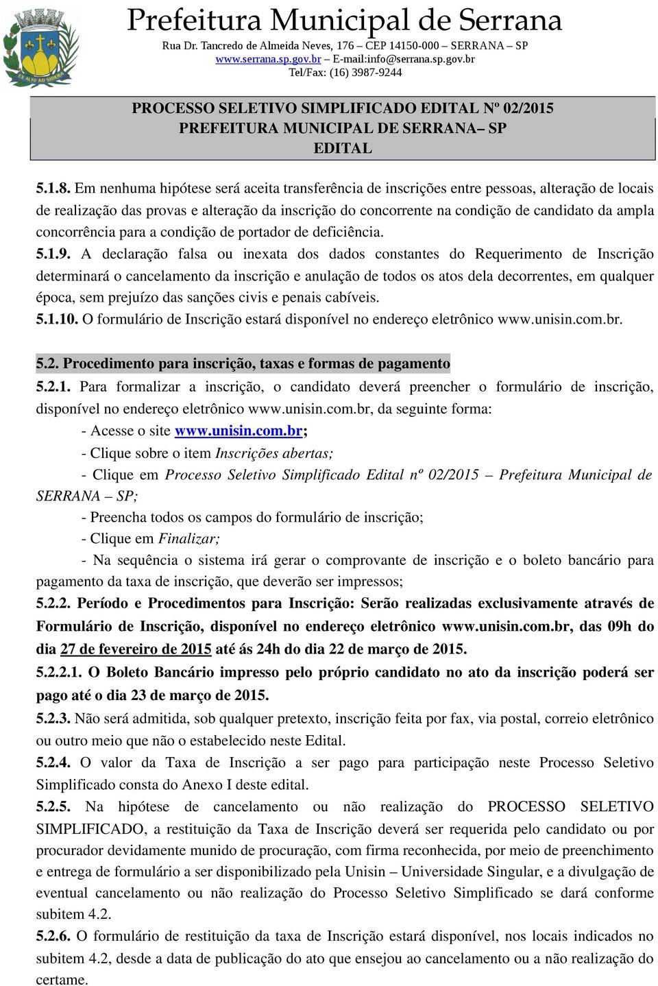 concorrência para a condição de portador de deficiência. 5.1.9.