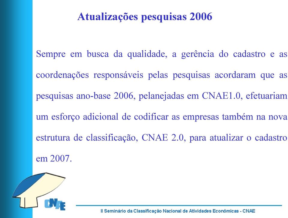 2006, pelanejadas em CNAE1.