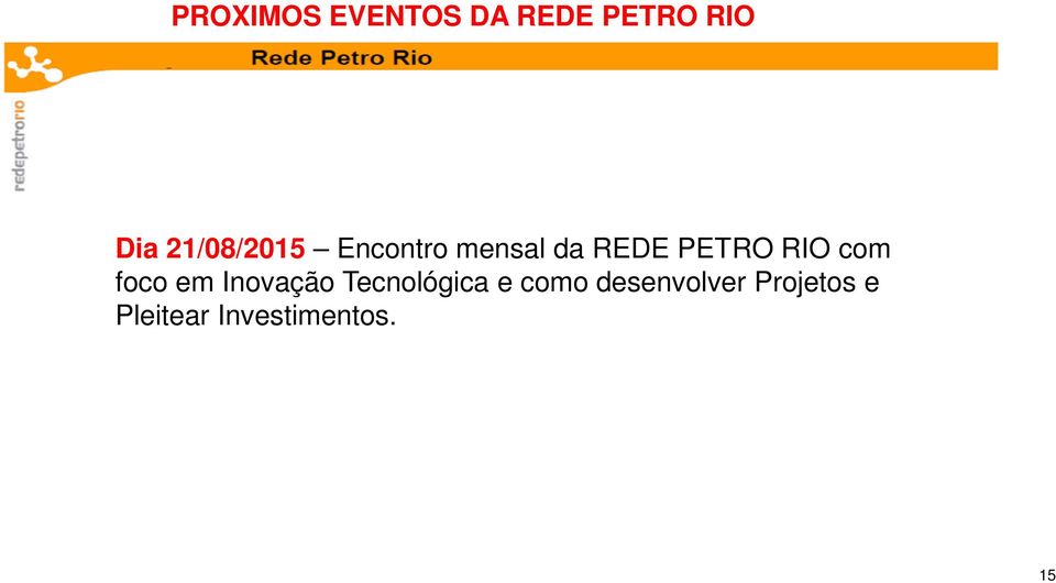 RIO com foco em Inovação Tecnológica e como