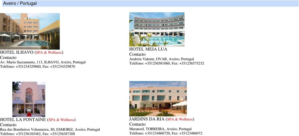 Hotel Conde de Águeda Contacto Praça Conde de Agueda, AGUEDA, Aveiro,  Portugal Teléfono: , Fax: - PDF Download grátis