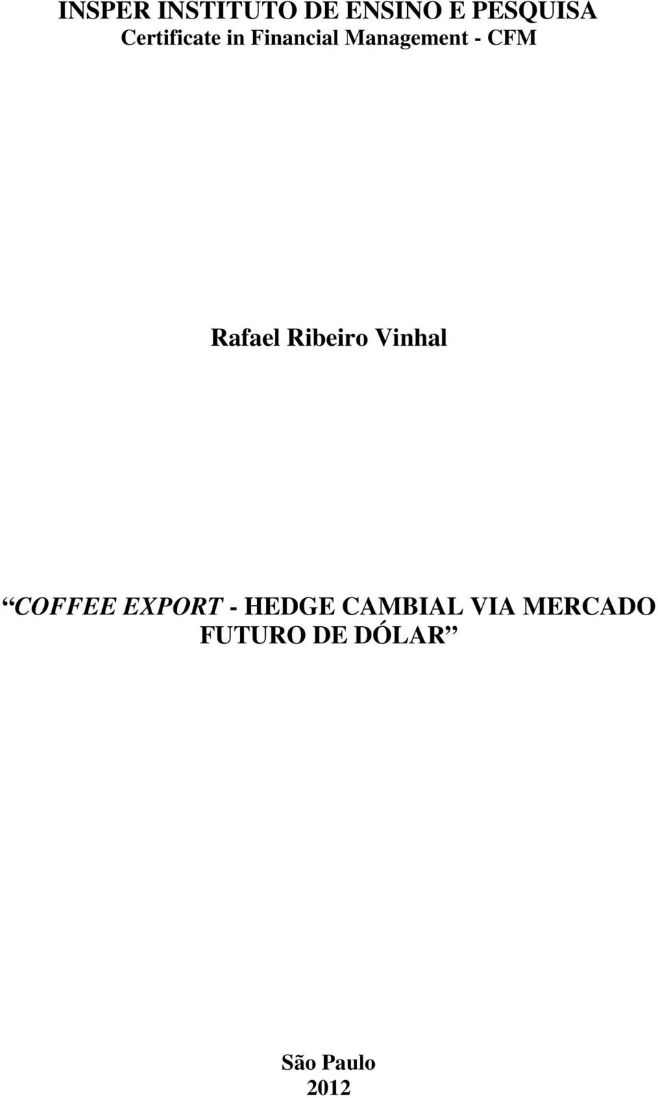 Rafael Ribeiro Vinhal COFFEE EXPORT - HEDGE