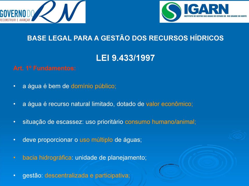 valor econômico; situação de escassez: uso prioritário consumo humano/animal; deve