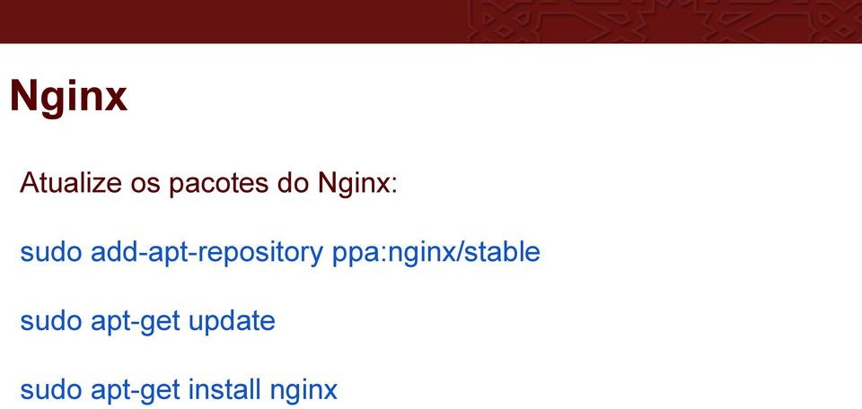 ppa:nginx/stable sudo apt-get