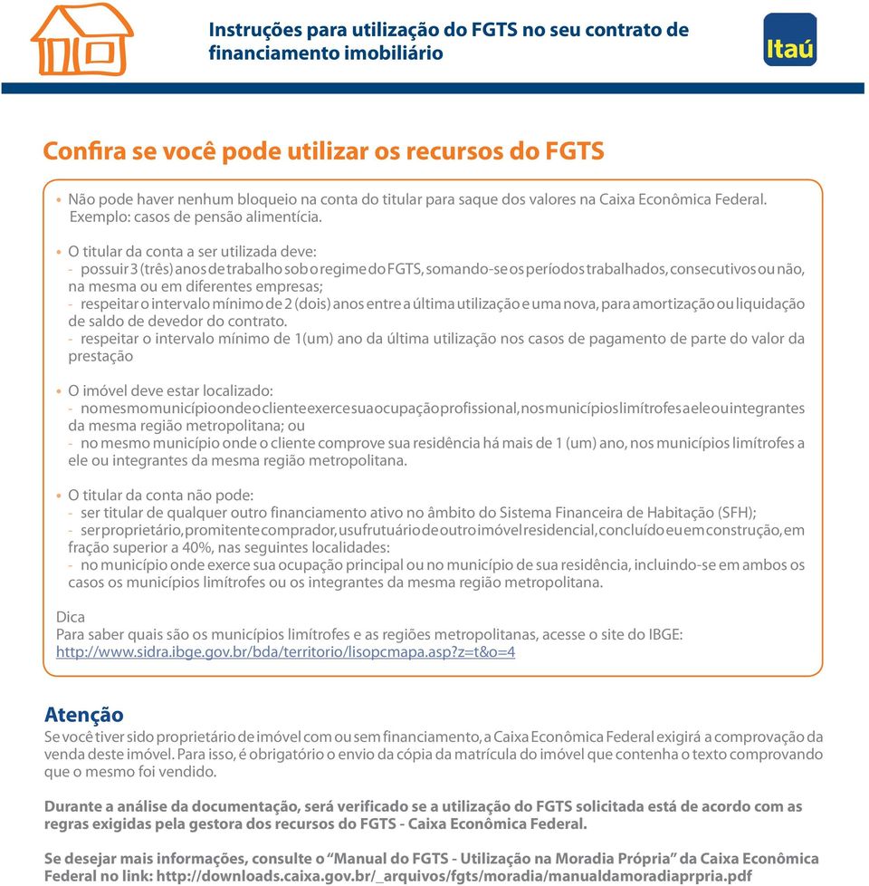 o intervalo mínimo de 2 (dois) anos entre a última utilização e uma nova, para amortização ou liquidação de saldo de devedor do contrato.