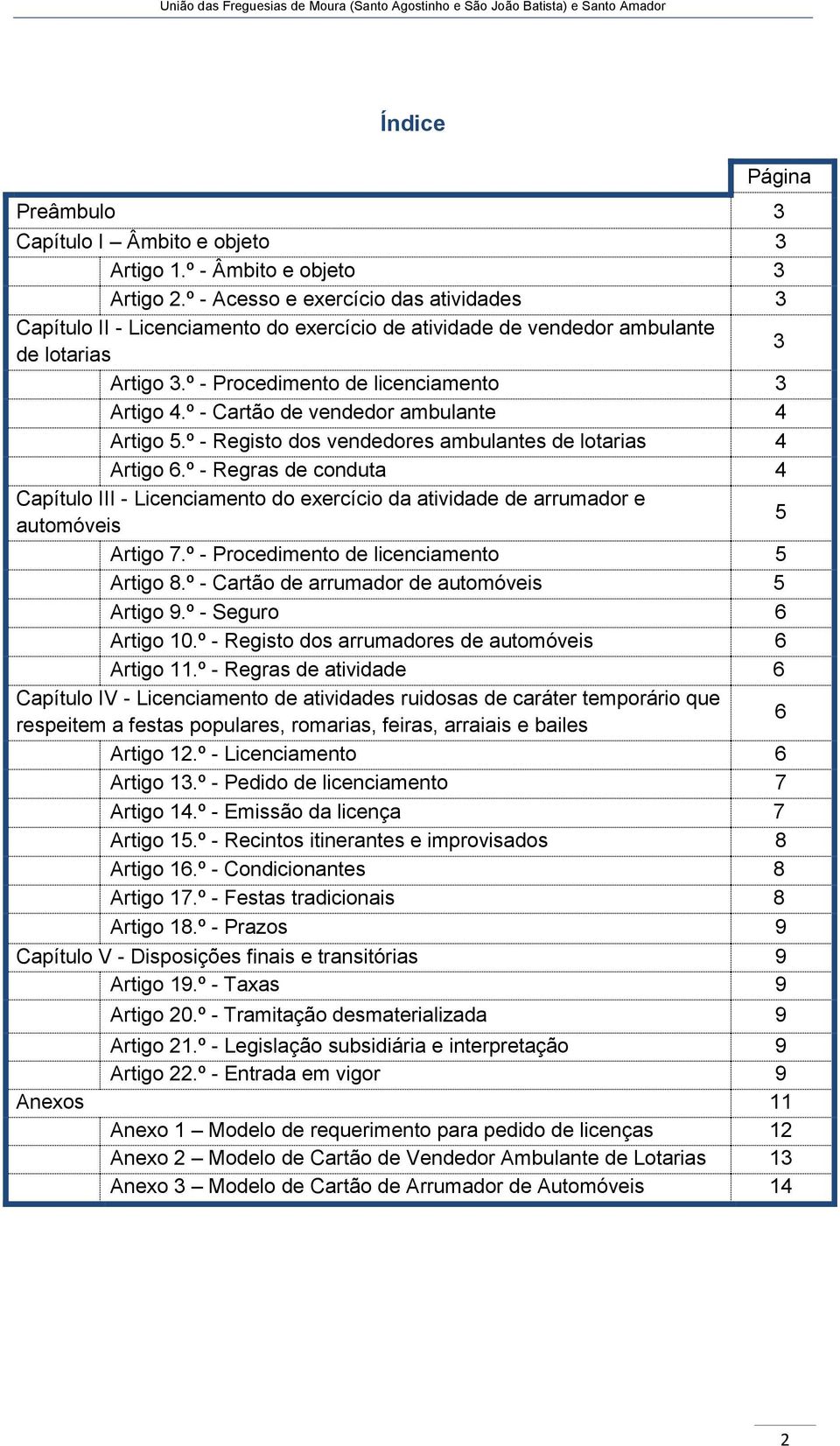 º - Cartão de vendedor ambulante 4 Artigo 5.º - Registo dos vendedores ambulantes de lotarias 4 Artigo 6.