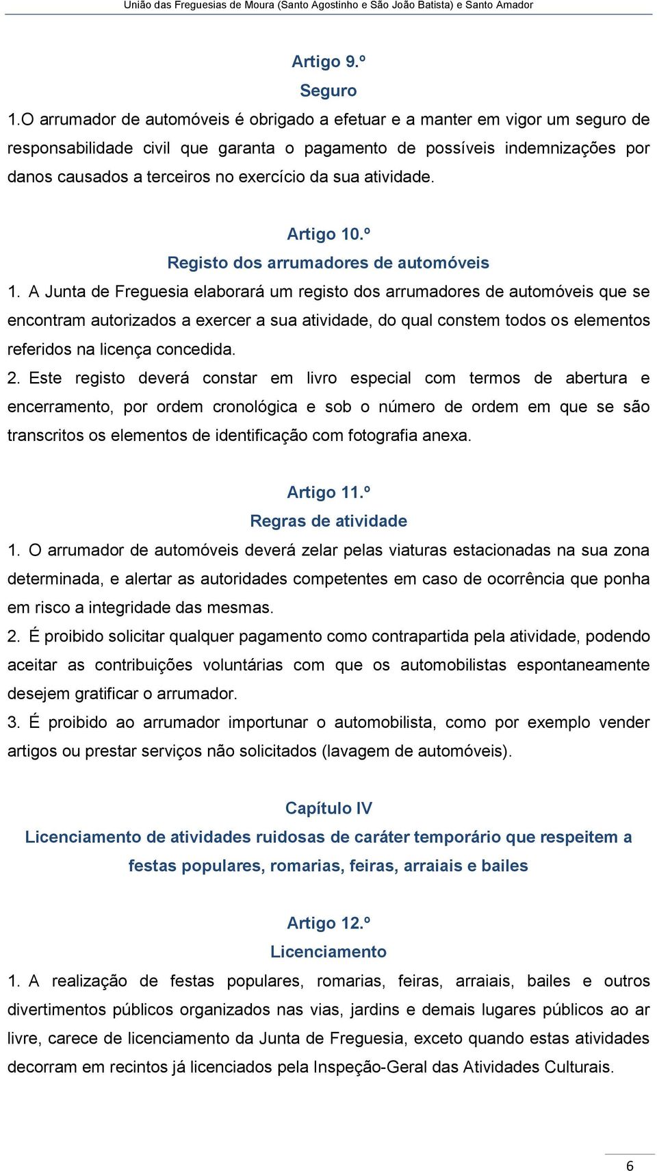 da sua atividade. Artigo 10.º Registo dos arrumadores de automóveis 1.