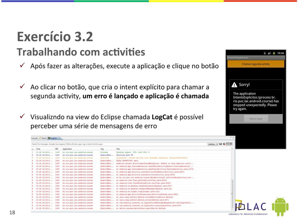 clique no botão ü Ao clicar no botão, que cria o intent explícito para chamar a