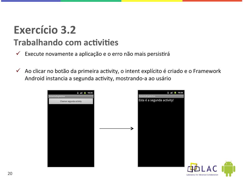 o erro não mais persis.rá ü Ao clicar no botão da primeira ac.