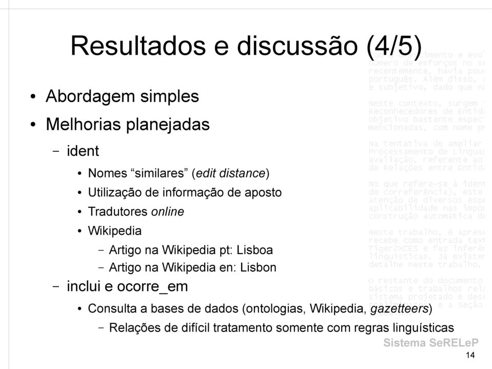 Wikipedia pt: Lisboa Artigo na Wikipedia en: Lisbon inclui e ocorre_em Consulta a bases de