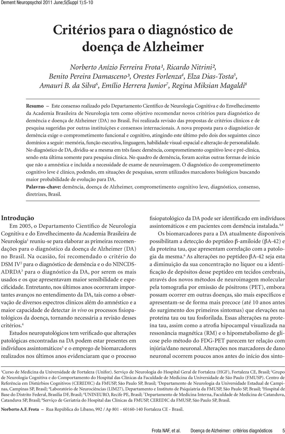 Neurologia tem como objetivo recomendar novos critérios para diagnóstico de demência e doença de Alzheimer (DA) no Brasil.