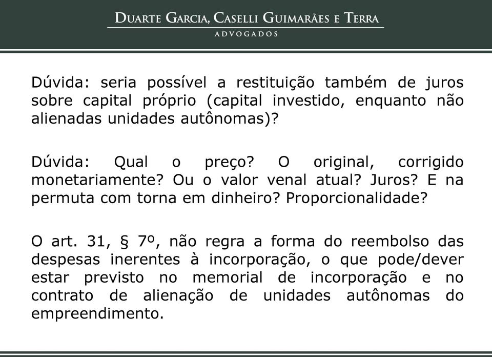 E na permuta com torna em dinheiro? Proporcionalidade? O art.