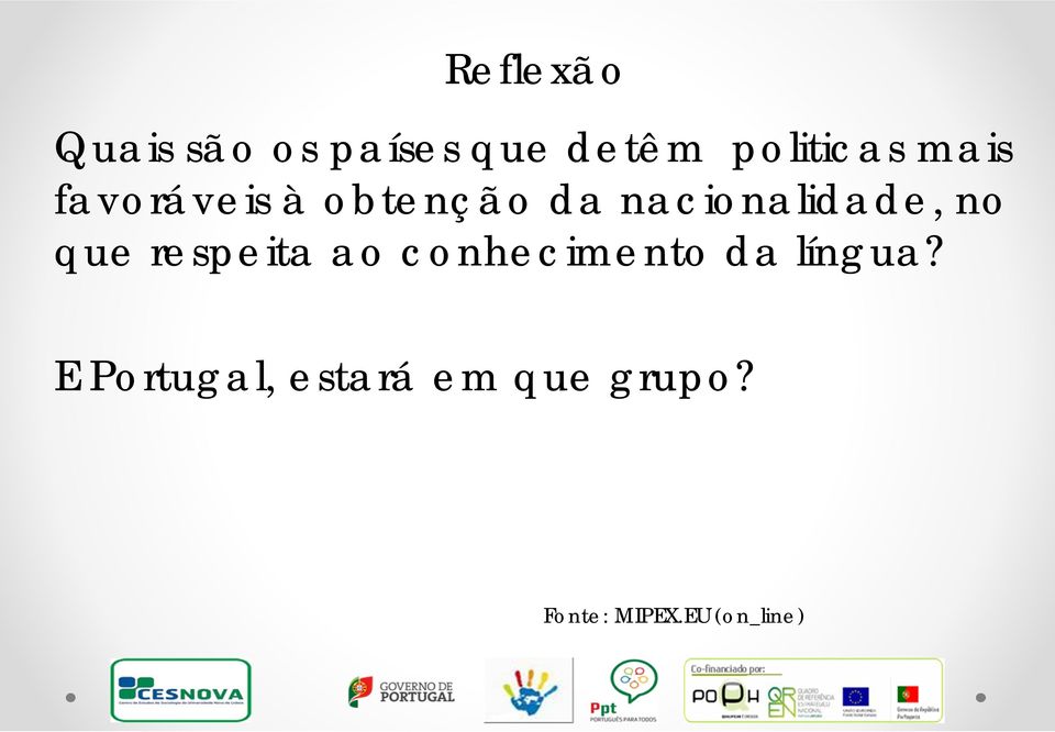 que respeita ao conhecimento da língua?