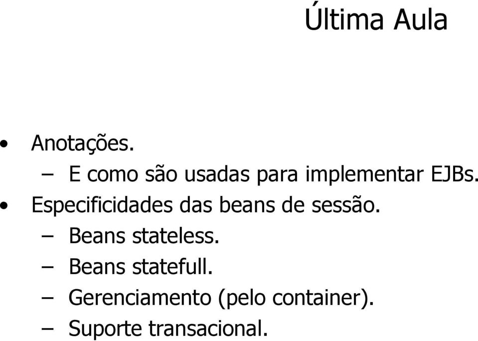 Especificidades das beans de sessão.