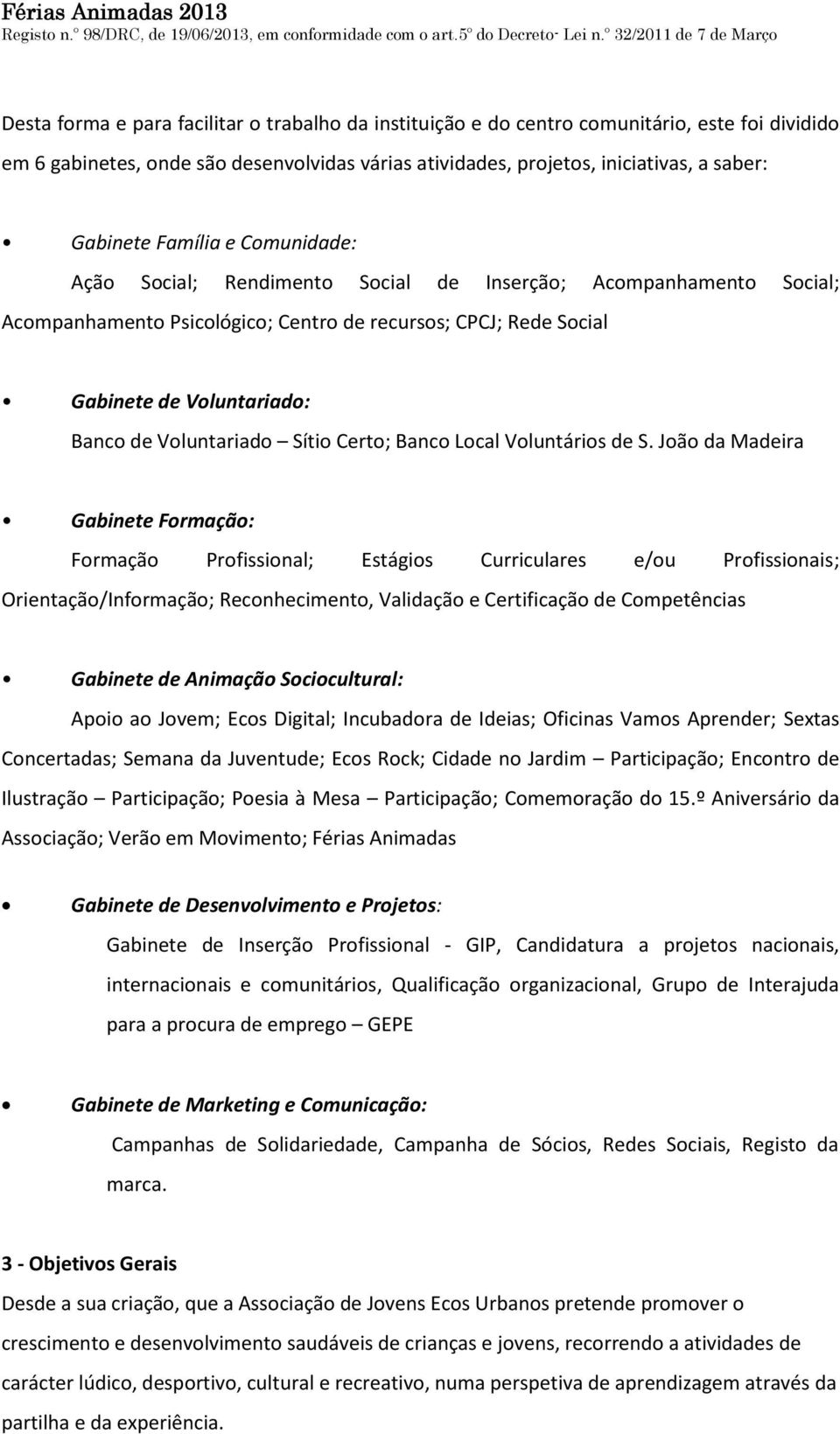 Voluntariado Sítio Certo; Banco Local Voluntários de S.