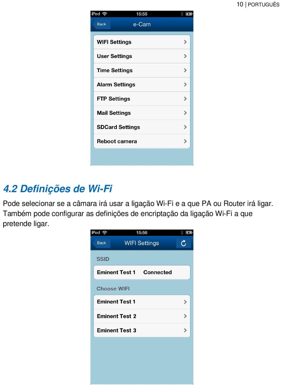 irá usar a ligação Wi-Fi e a que PA ou Router irá