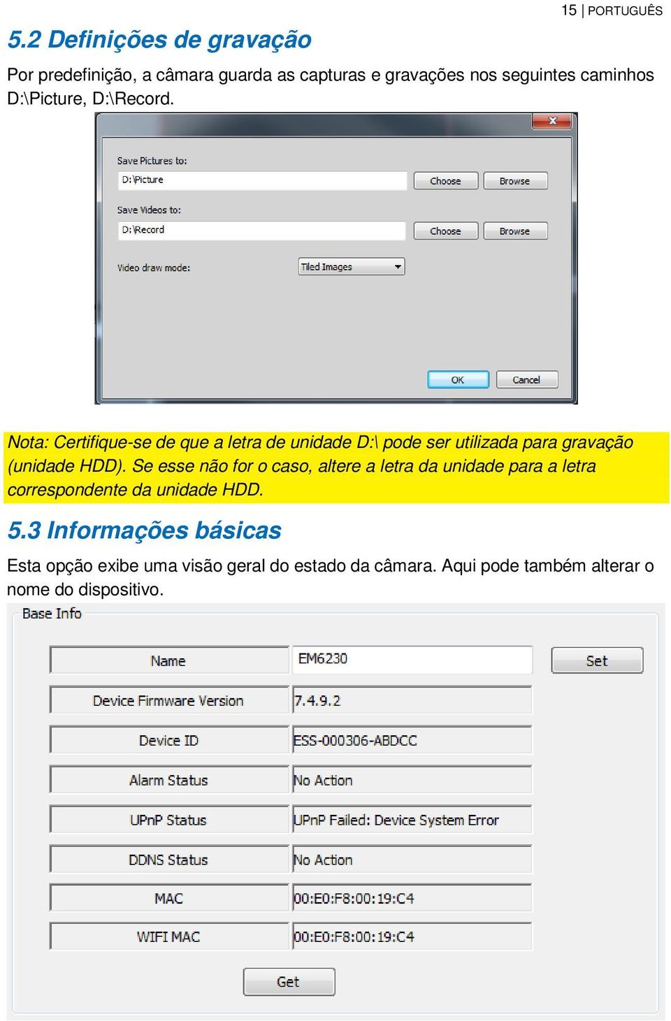 Nota: Certifique-se de que a letra de unidade D:\ pode ser utilizada para gravação (unidade HDD).