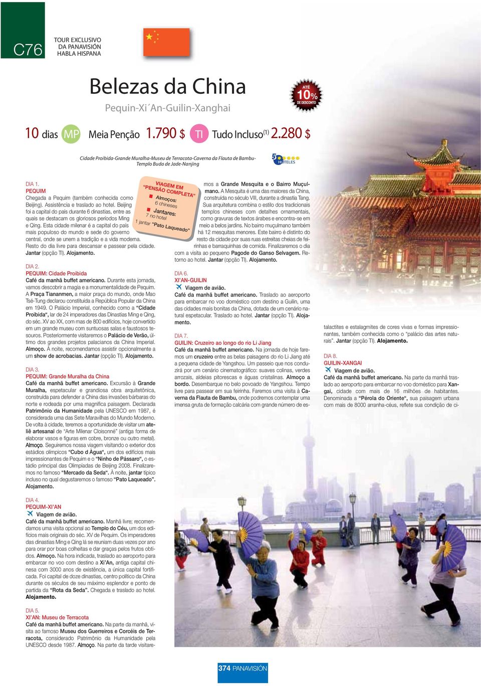 Assistência e traslado ao hotel. Beijing foi a capital do país durante 6 dinastias, entre as quais se destacam os gloriosos períodos Ming e Qing.