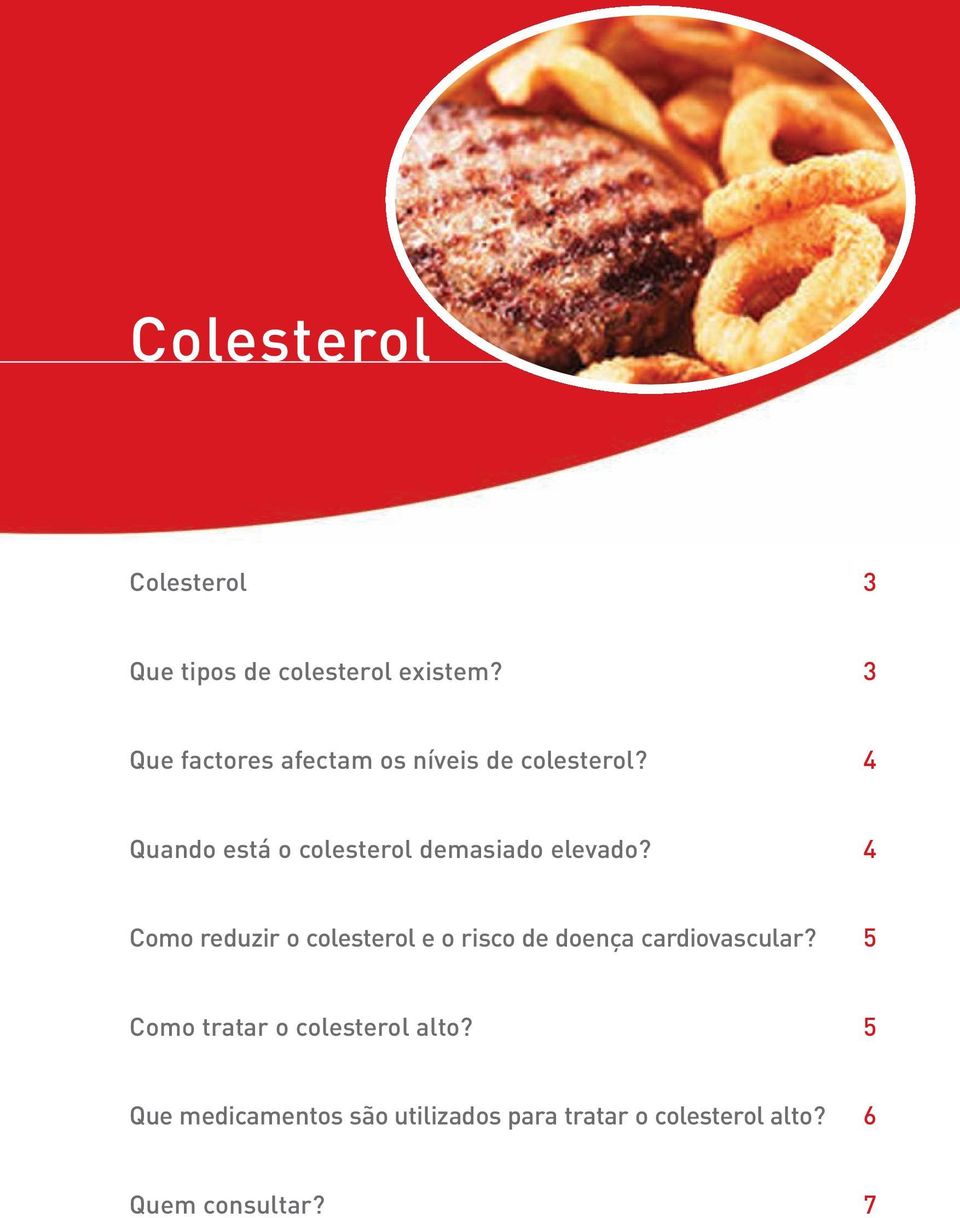 4 Quando está o colesterol demasiado elevado?