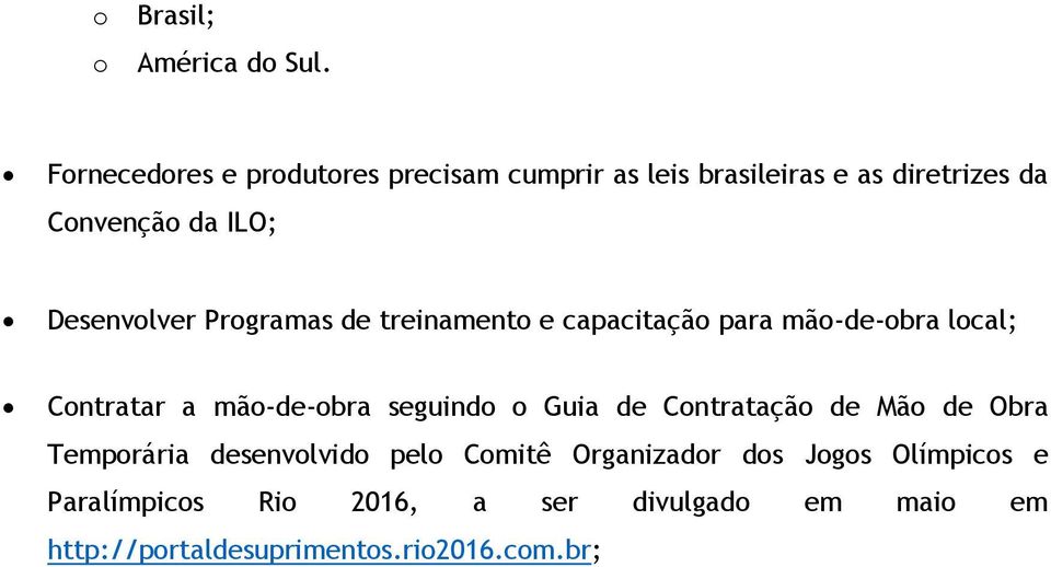 Desenvlver Prgramas de treinament e capacitaçã para mã-de-bra lcal; Cntratar a mã-de-bra seguind