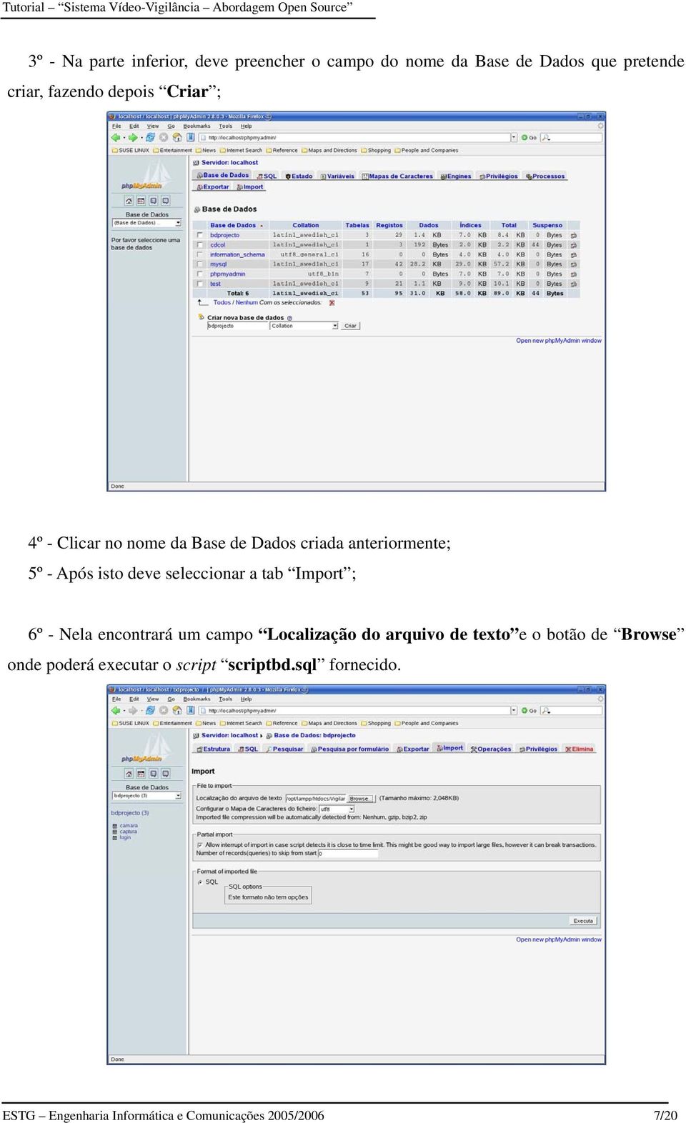 seleccionar a tab Import ; 6º - Nela encontrará um campo Localização do arquivo de texto e o botão de