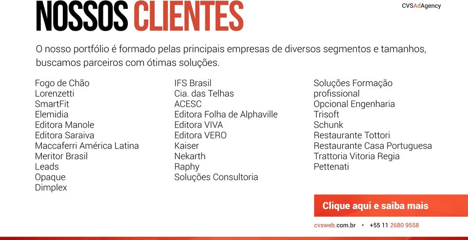 Fogo de Chão Lorenzetti SmartFit Elemidia Editora Manole Editora Saraiva Maccaferri América Latina Meritor Brasil Leads Opaque Dimplex IFS Brasil