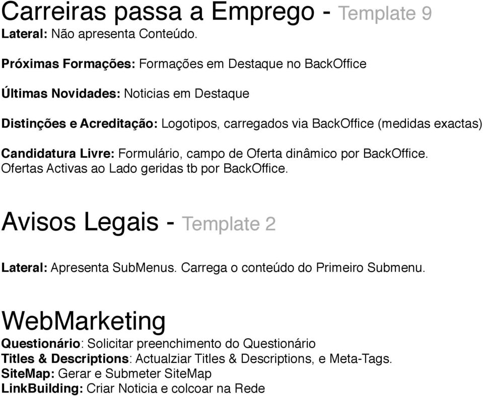 Avisos Legais - Template 2 Lateral: Apresenta SubMenus. Carrega o conteúdo do Primeiro Submenu.