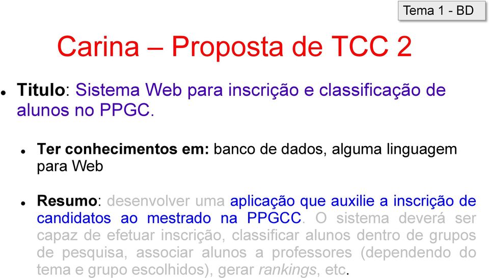 inscrição de candidatos ao mestrado na PPGCC.