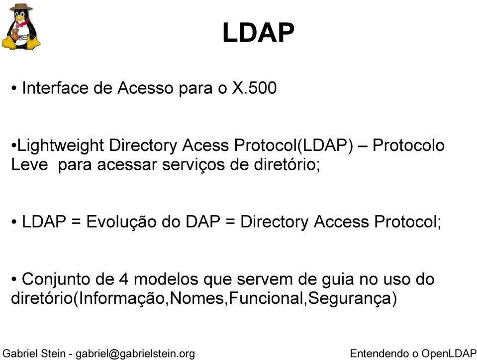 acessar serviços de diretório; LDAP = Evolução do DAP = Directory
