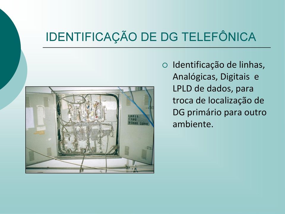 Digitais e LPLD de dados, para troca