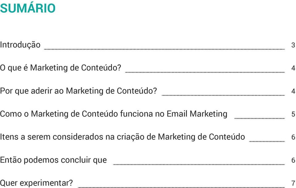 4 Como o Marketing de Conteúdo funciona no Email Marketing 5 Itens