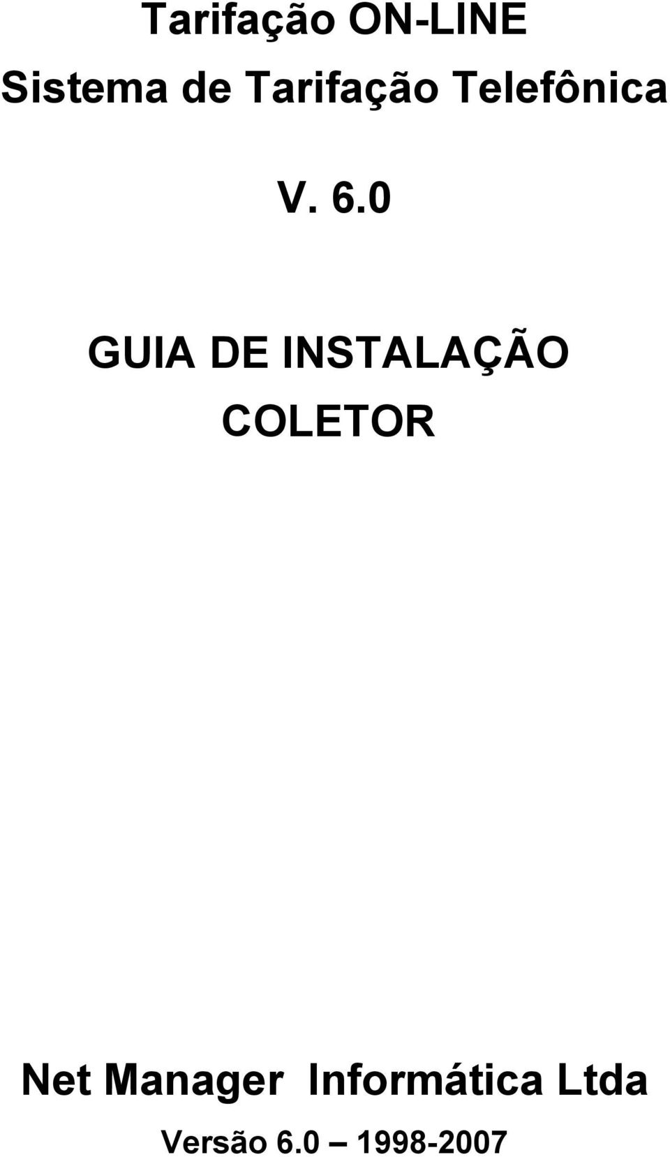 0 GUIA DE INSTALAÇÃO COLETOR Net