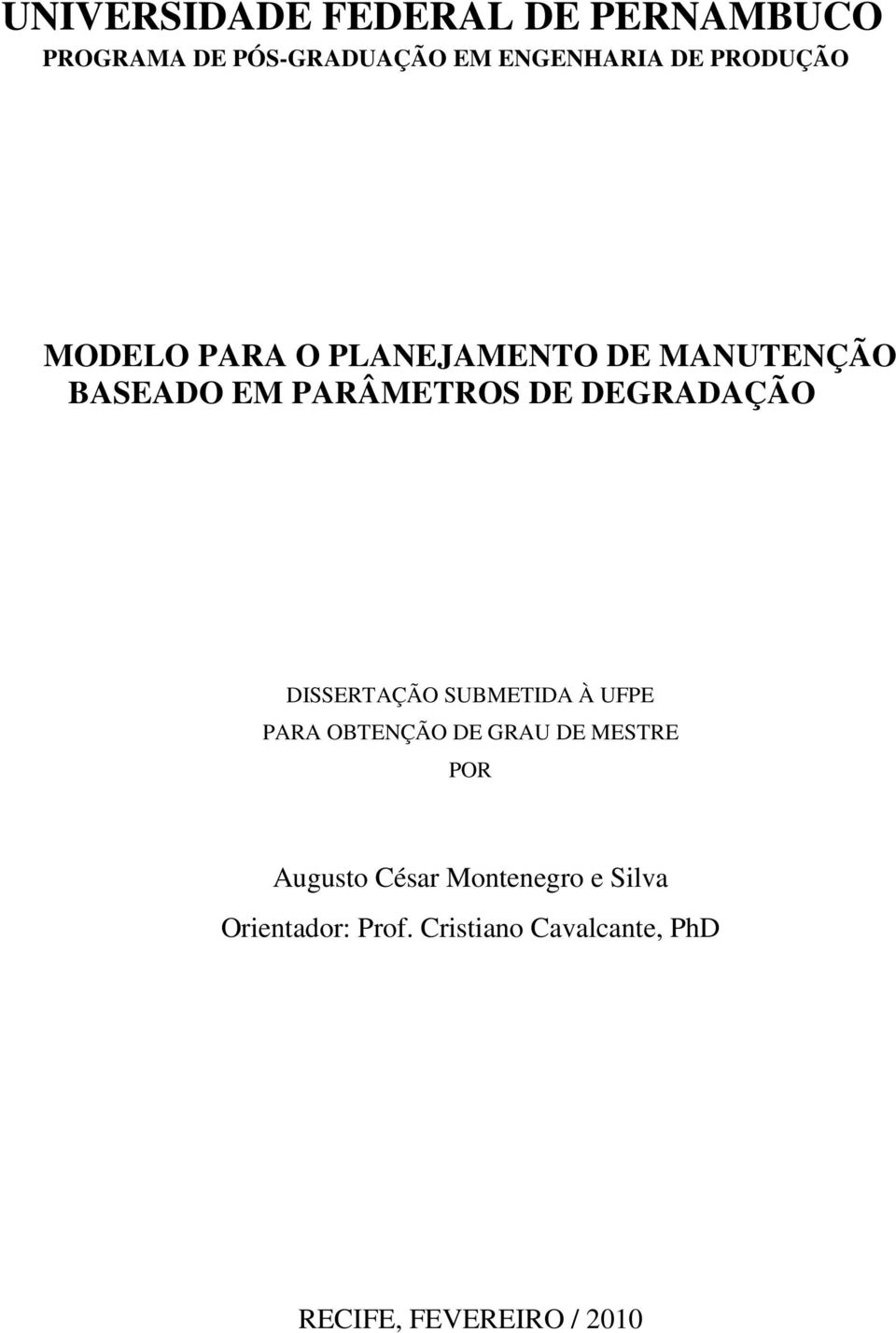 DEGRADAÇÃO DISSERTAÇÃO SUBMETIDA À UFPE PARA OBTENÇÃO DE GRAU DE MESTRE POR