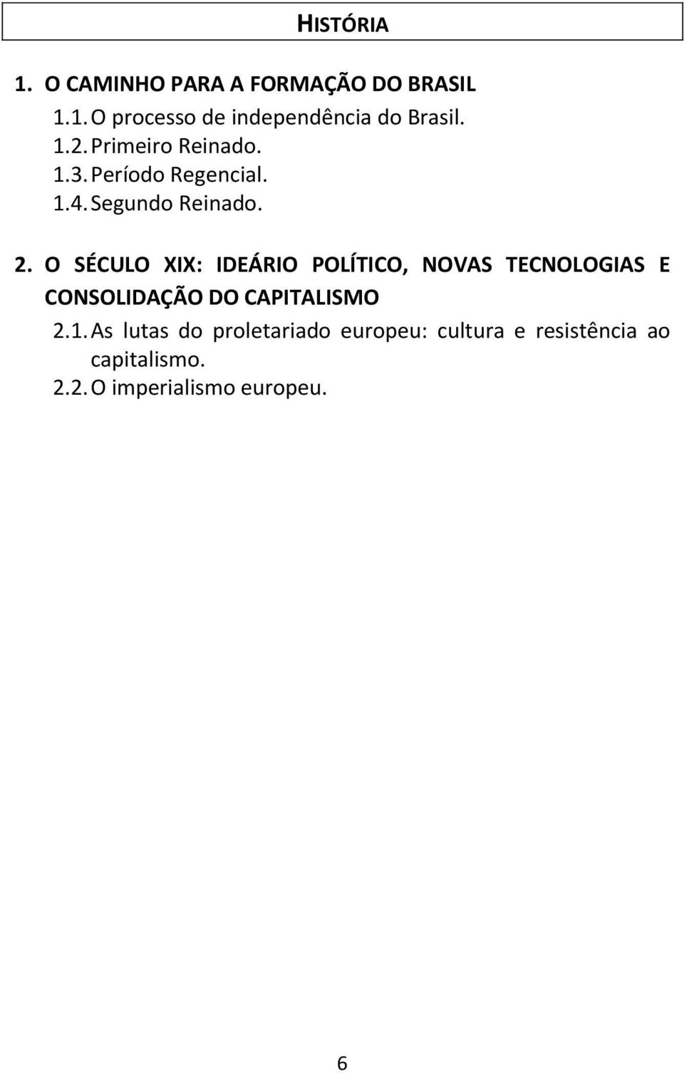 O SÉCULO XIX: IDEÁRIO POLÍTICO, NOVAS TECNOLOGIAS E CONSOLIDAÇÃO DO CAPITALISMO 2.1.