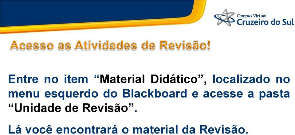 Blackboard e acesse a pasta Unidade de