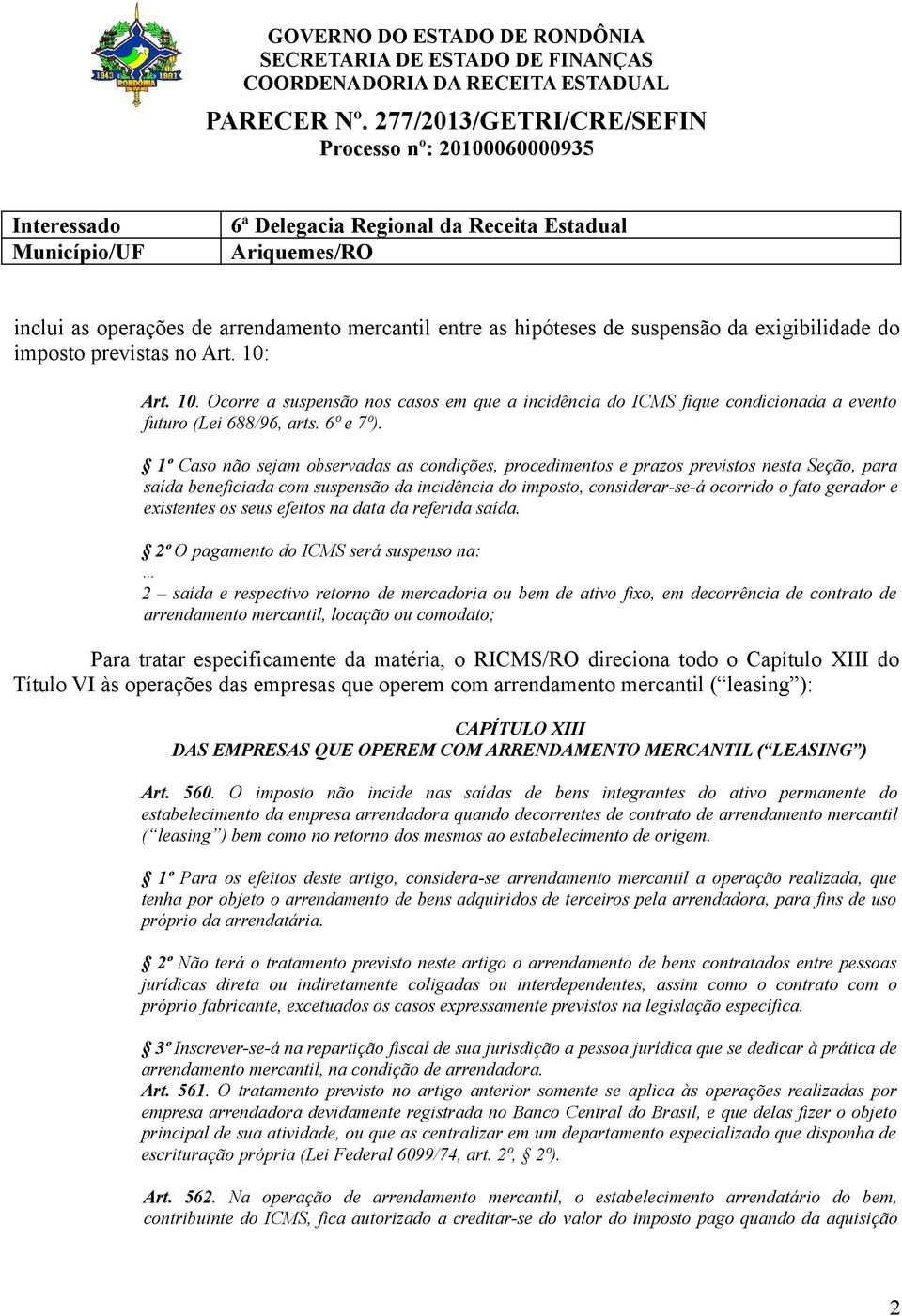 1º Caso não sejam observadas as condições, procedimentos e prazos previstos nesta Seção, para saída beneficiada com suspensão da incidência do imposto, considerar-se-á ocorrido o fato gerador e