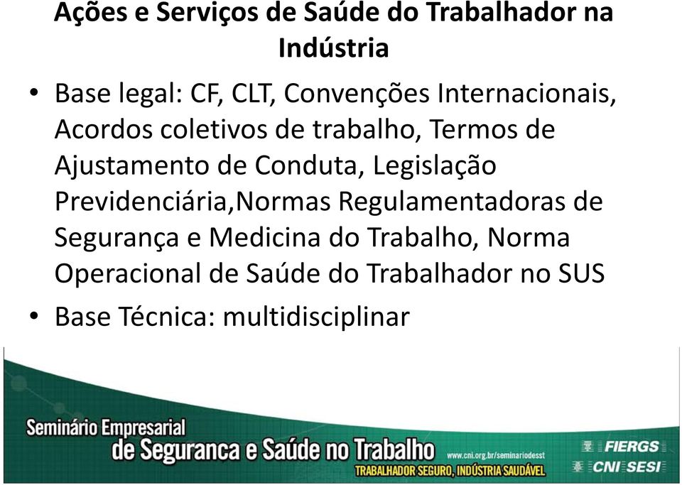 Conduta, Legislação Previdenciária,Normas Regulamentadoras de Segurança e Medicina