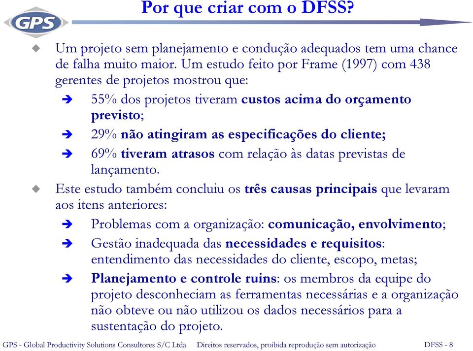 atrasos com relação às datas previstas de lançamento.