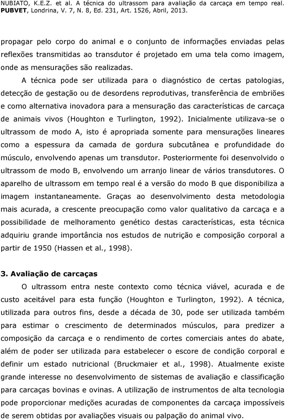 características de carcaça de animais vivos (Houghton e Turlington, 1992).