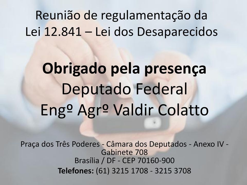 Engº Agrº Valdir Colatto Praça dos Três Poderes - Câmara dos