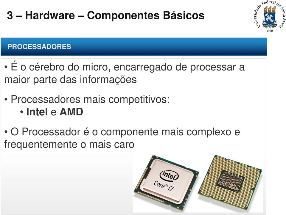 Processadores mais competitivos: Intel e AMD O