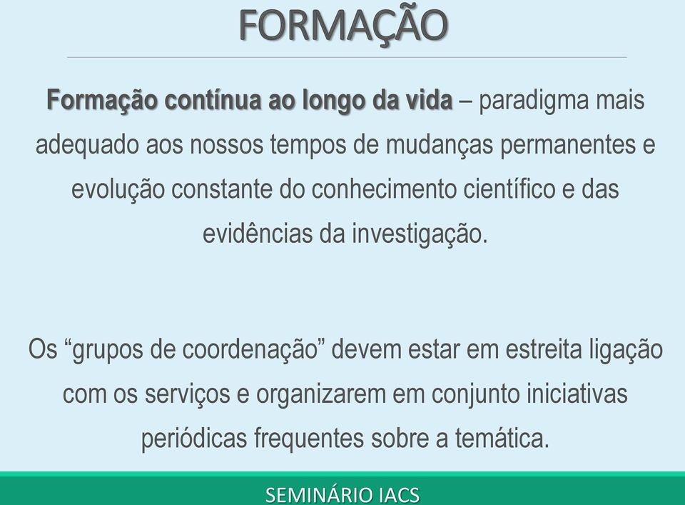 evidências da investigação.