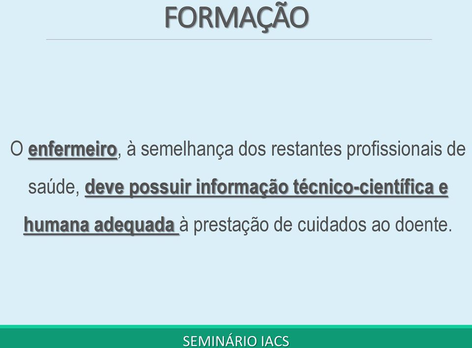 possuir informação técnico-científica e