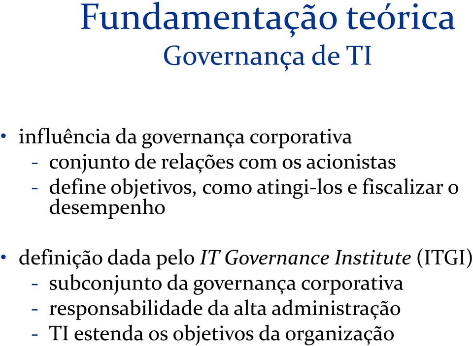 desempenho definição dada pelo IT Governance Institute(ITGI) - subconjunto da