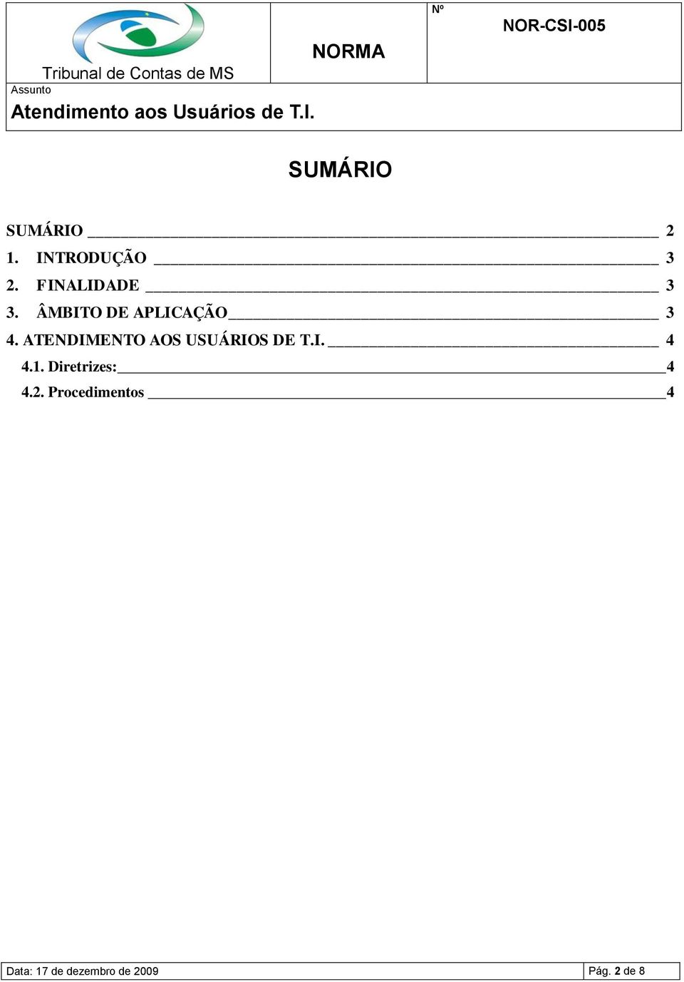 ATENDIMENTO AOS USUÁRIOS DE T.I. 4 4.1.