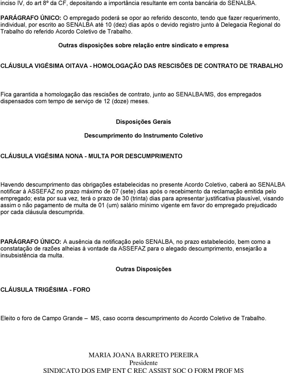 do Trabalho do referido Acordo Coletivo de Trabalho.