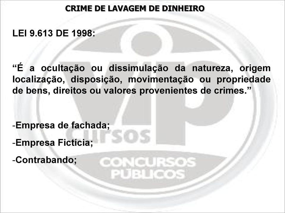 localização, disposição, movimentação ou propriedade de bens,