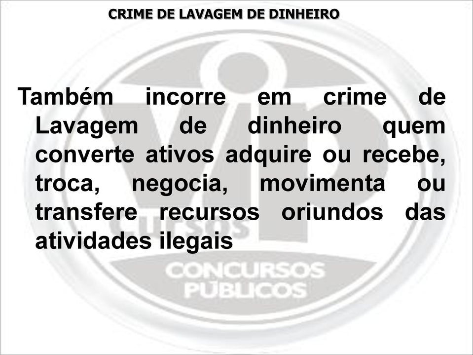 ativos adquire ou recebe, troca, negocia,