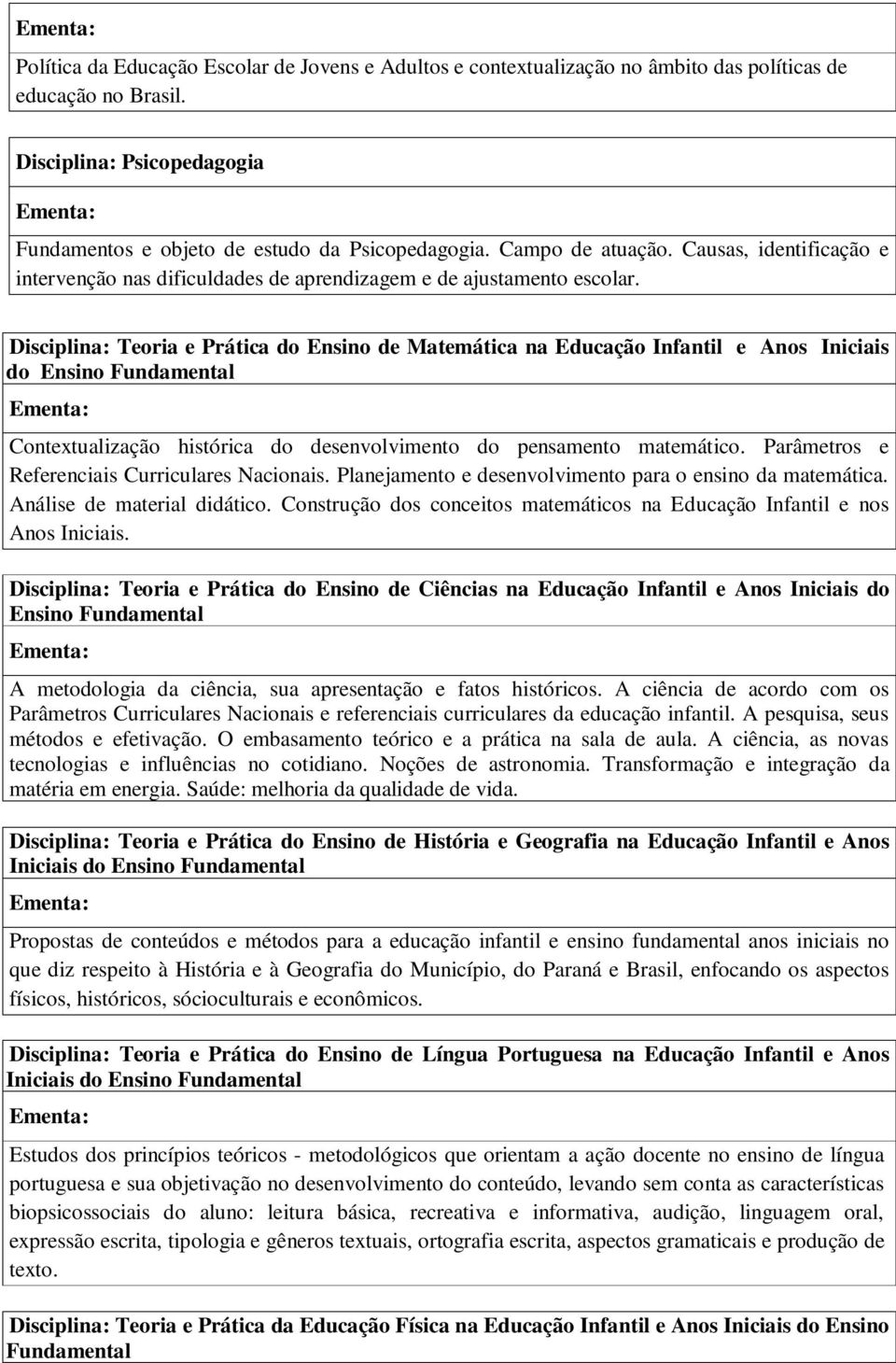 Disciplina: Teoria e Prática do Ensino de Matemática na Educação Infantil e Anos Iniciais do Ensino Fundamental Contextualização histórica do desenvolvimento do pensamento matemático.